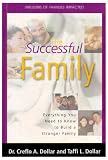 The Successful Family: Everything You Need to Know to Build a Stronger Family