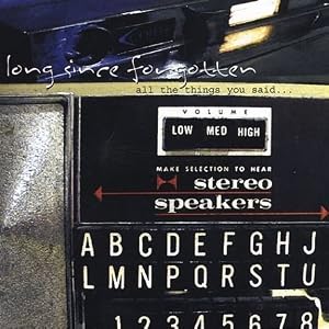 Long Since Forgotten - All The Things You Said...