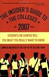 Buy : The Insider`s Guide to the Colleges, 2007: Students on Campus Tell You What You Really Want to Know, 33nd Edition