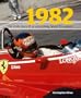 1982: The Inside Story of the Sensational Grand Prix Season