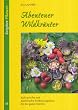 Abenteuer Wildkr�uter