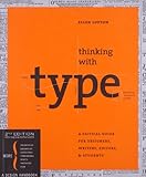 Thinking with Type, Second Revised and Expanded Edition: A Critical Guide for Designers, Writers, Editors, and Students (Design Briefs)
