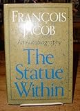 The Statue Within: An Autobiography (Alfred P. Sloan Foundation Series)