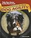 The Intermediate's Guide to Dog Agility: Take Your Game to the Next Level!