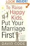 To Raise Happy Kids, Put Your Marriage First