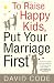 To Raise Happy Kids, Put Your Marriage First