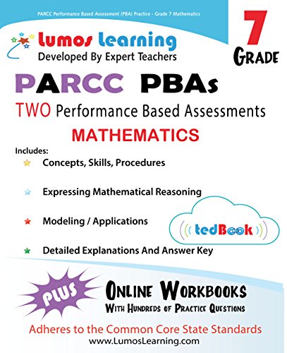 PARCC Performance Based Assessment (PBA) Practice - Grade 7 Mathematics: Common Core State Standards (CCSS) Aligned (PARCC Practice Book 9)