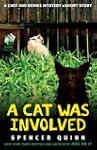 A Cat Was Involved: A Chet and Bernie...