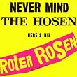 Never Mind The Hosen - Here's Die Roten Rosen
