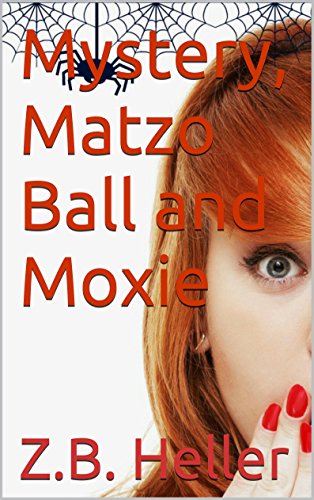 Mystery, Matzo Ball and Moxie, by Z.B. Heller
