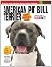 American Pit Bull Terrier (Smart Owner's Guide)
