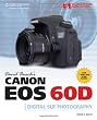David Busch's Canon EOS 60D Guide to Digital SLR Photography