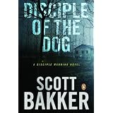 Disciple Of The Dogby Scott Bakker
