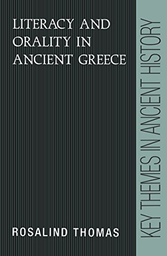 Literacy and Orality in Ancient Greece (Key Themes in Ancient History)