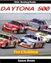 Kids Reading Books: The Daytona 500 - Fun and Fascinating Facts and Pictures of the Most Popular Race in America (Sports for Kids)