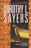 Three Complete Lord Peter Wimsey Novels: Whose Body?, Murder Must Advertise, Gaudy Night