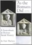 As The Romans Did: A Sourcebook in Roman Social History