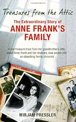 Treasures from the Attic: The Extraordinary Story of Anne Frank's Family