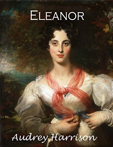 Eleanor: A Regency Romance (The Four Sisters' Series Book 4)
