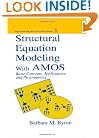 Structural Equation Modeling With AMOS: Basic Concepts, Applications, and Programming (Multivariate Applications Series)