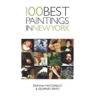 100 Best Paintings in New York (100 Best Painting) by  Deanna MacDonald and Geoffrey Smith