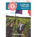 Destination Champagne: The Individual Traveller's Guide to Champagne -  The Region and Its Wines (Independent Travellers Guide N)