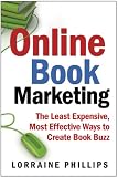 Online Book Marketing: The Least Expensive, Most Effective Ways to Create Book Buzz
