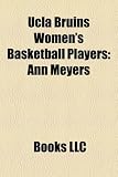 Ucla Bruins Women's Basketball Players: Ann Meyers