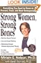 Strong Women, Strong Bones: Everything you Need to Know to Prevent, Treat, and Beat Osteoporosis