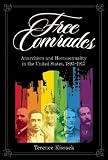Free Comrades: Anarchism and Homosexuality in the United States 1895-1917
