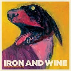 IRON & WINE SHEPHERDS DOG (BONUS TRACK EDITION)