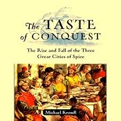 The Taste of Conquest: The Rise and Fall of the Three Great Cities of Spice | [Michael Krondl]
