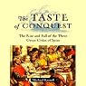 The Taste of Conquest: The Rise and Fall of the Three Great Cities of Spice