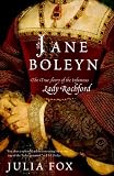 Jane Boleyn: The True Story of the Infamous Lady Rochford