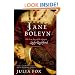 Jane Boleyn: The True Story of the Infamous Lady Rochford