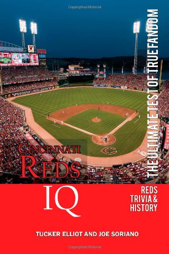 Cincinnati Reds IQ: The Ultimate Test of True Fandom (History & Trivia)