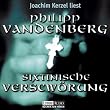 Sixtinische Verschw�rung. 3 CDs.