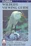 Florida Wildlife Viewing Guide (The Watchable Wildlife)