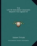 The Life Of Her Most Gracious Majesty The Queen V1