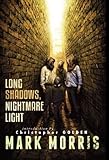 Long shadows, nightmare light