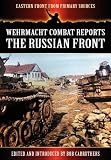 Wehrmacht Combat Reports - The Russian Front (Eastern Front from Primary Sources)