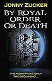 By royal order or death