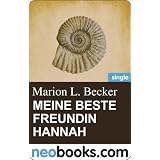 Meine beste Freundin Hannah (neobooks Single): Edition Marion L. Becker 1von "Marion L. Becker"