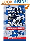 Knowledge Management, Business Intelligence, and Content Management: The IT Practitioner's Guide