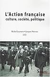L'Action Fran�aise. Culture, soci�t�, politique