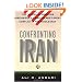 Confronting Iran: The Failure of American Foreign Policy and the Next Great Crisis in the Middle East