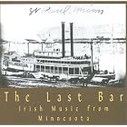 The Last Bar: Irish Music From Minnesota by  Daithi Spoule, Boiled in Lead, Dunquin, Katie McMahon, and Tom Dahill 