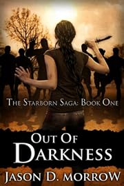 Out Of Darkness (Book 1 of 3 in The Starborn Saga)