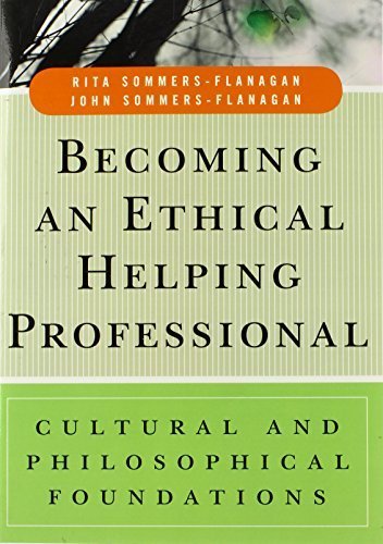 Becoming an Ethical Helping Professional: Cultural and Philosophical Foundations by Sommers-Flanagan, Rita, Sommers-Flanagan, John (2006) Paperback