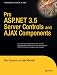 Pro ASP.NET 3.5 Server Controls with AJAX Components